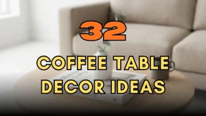 Coffee Table Decor Ideas