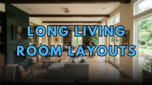 Long Living Room Layouts