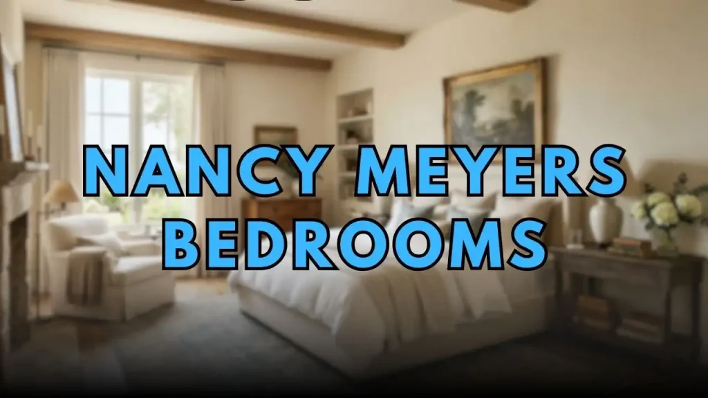 Nancy Meyers Bedroom