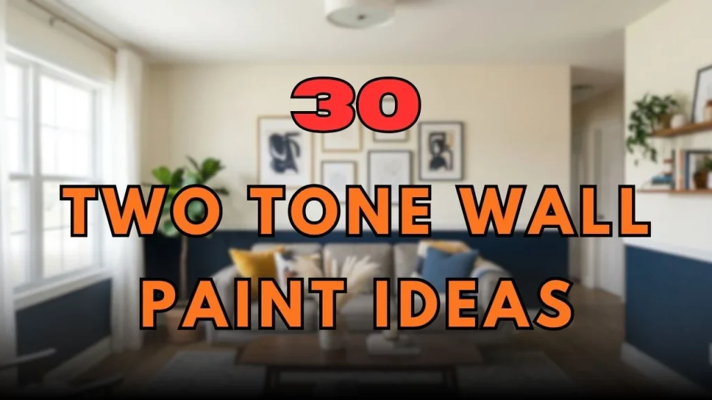 Two Tone Wall Paint Ideas