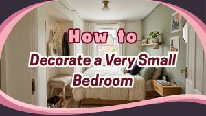 How to Decorate a Very Small Bedroom